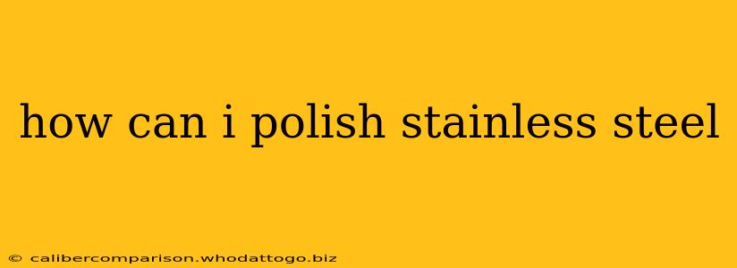 how can i polish stainless steel