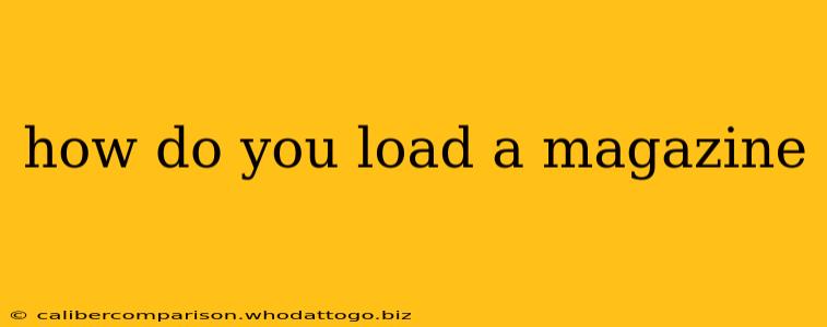 how do you load a magazine