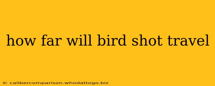 how far will bird shot travel