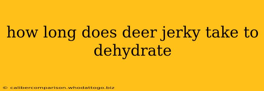 how long does deer jerky take to dehydrate