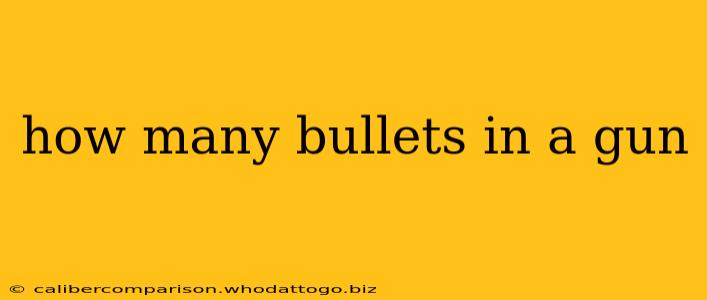 how many bullets in a gun