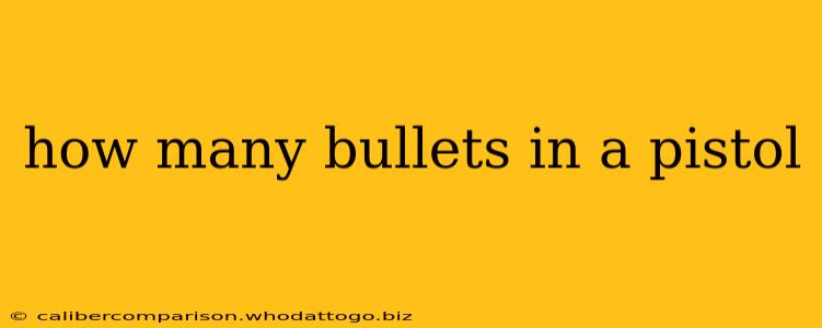 how many bullets in a pistol