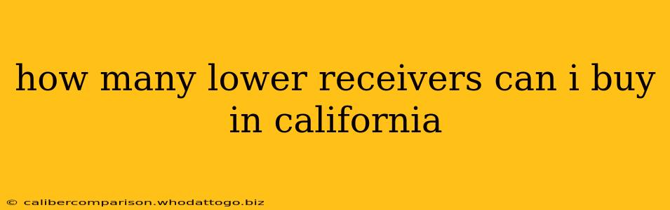 how many lower receivers can i buy in california