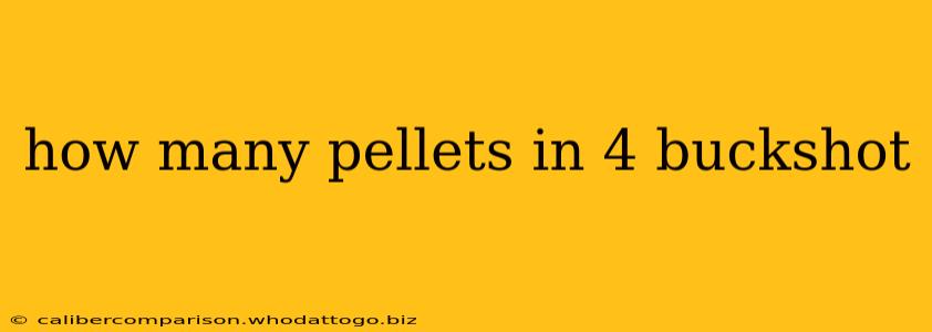 how many pellets in 4 buckshot