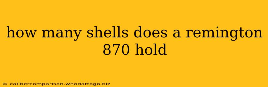 how many shells does a remington 870 hold