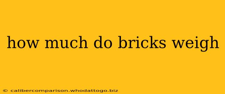 how much do bricks weigh