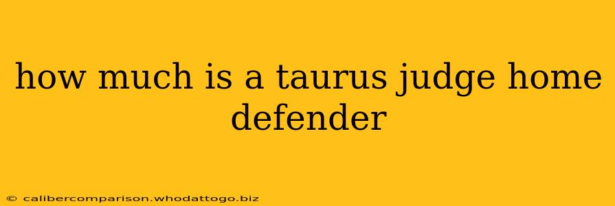 how much is a taurus judge home defender