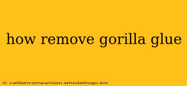 how remove gorilla glue