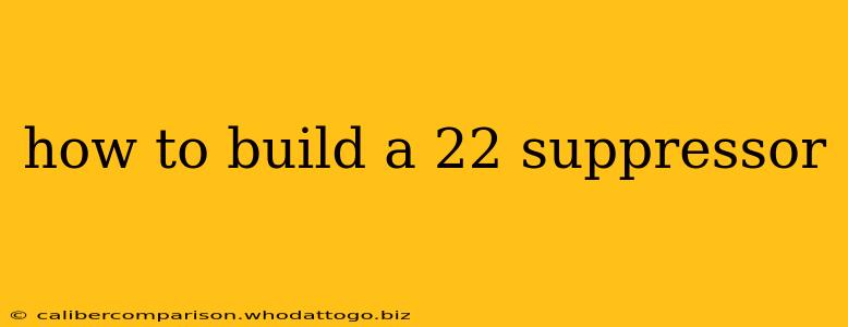 how to build a 22 suppressor