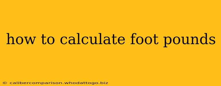 how to calculate foot pounds