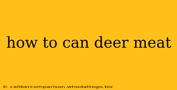 how to can deer meat