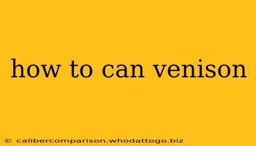 how to can venison