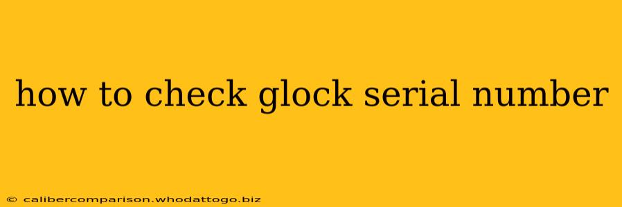 how to check glock serial number