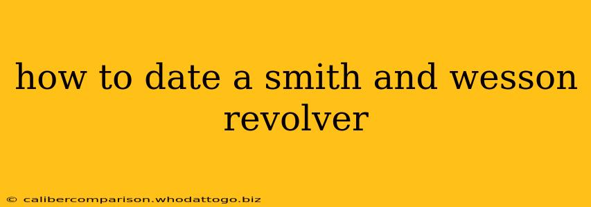 how to date a smith and wesson revolver