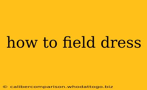 how to field dress