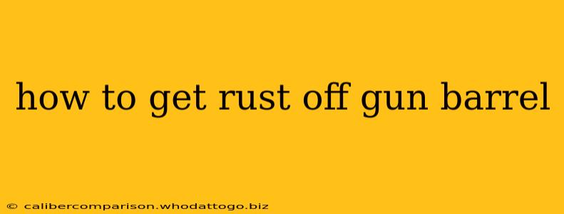 how to get rust off gun barrel