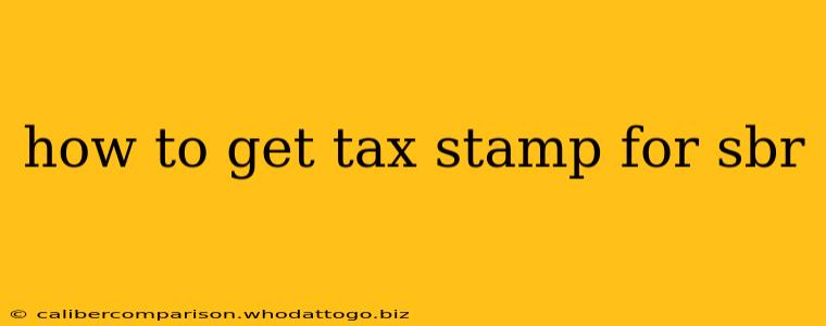 how to get tax stamp for sbr