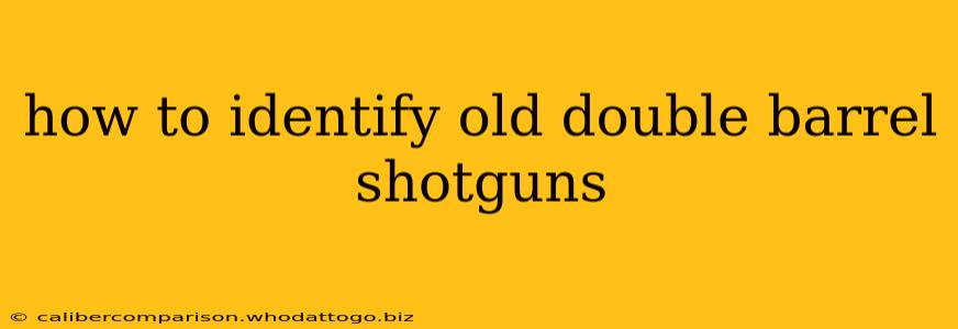 how to identify old double barrel shotguns