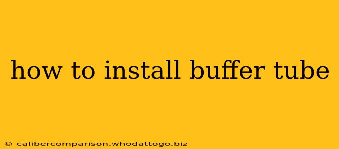 how to install buffer tube