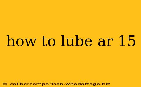 how to lube ar 15