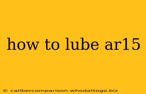 how to lube ar15