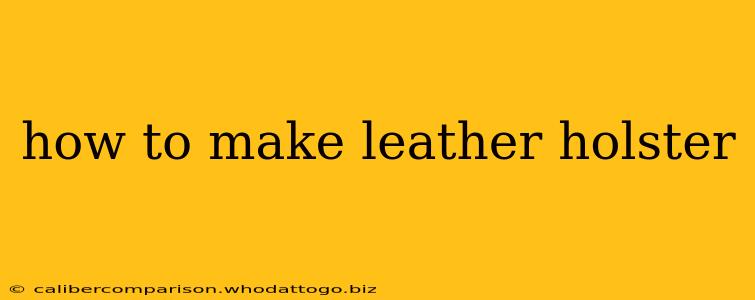 how to make leather holster