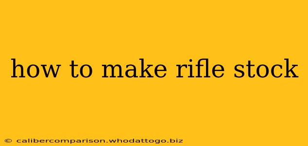 how to make rifle stock