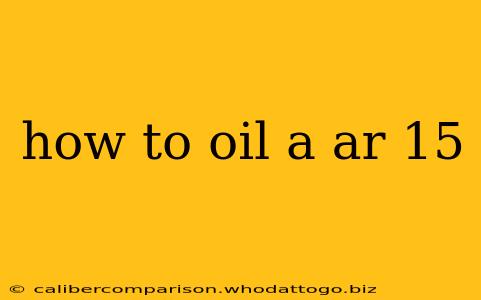 how to oil a ar 15