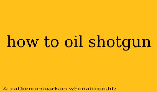 how to oil shotgun