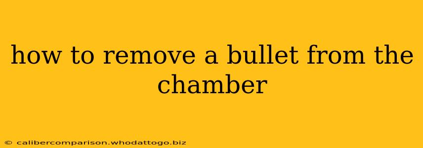 how to remove a bullet from the chamber