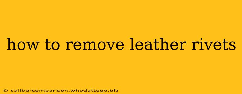 how to remove leather rivets