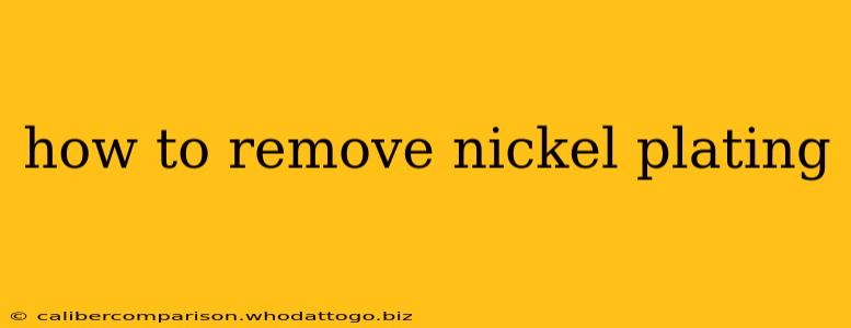 how to remove nickel plating