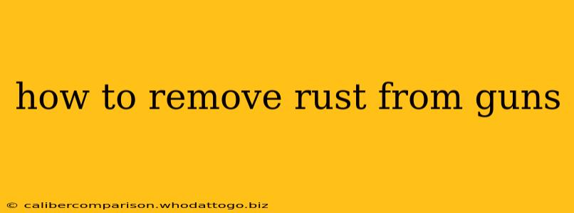 how to remove rust from guns