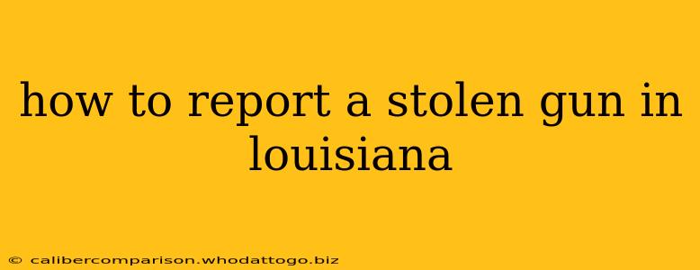 how to report a stolen gun in louisiana