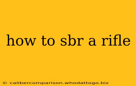 how to sbr a rifle