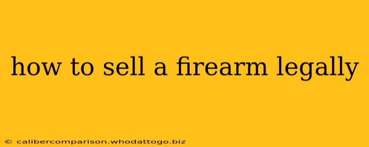 how to sell a firearm legally