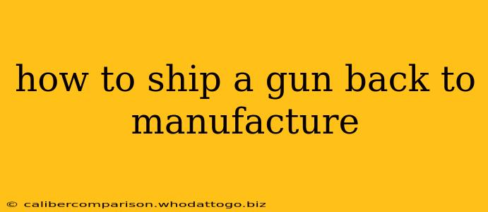 how to ship a gun back to manufacture