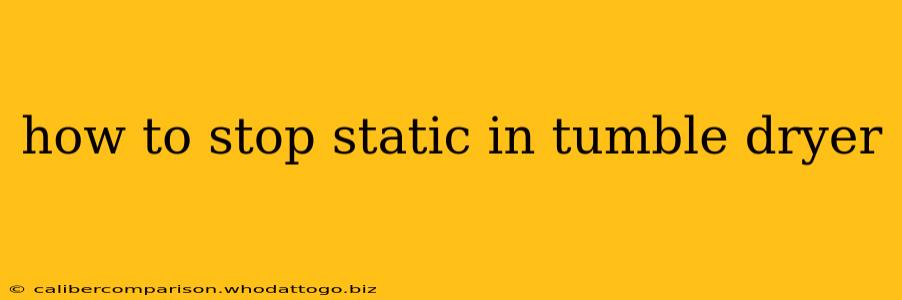 how to stop static in tumble dryer