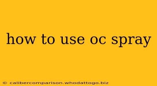 how to use oc spray