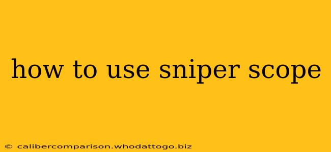 how to use sniper scope