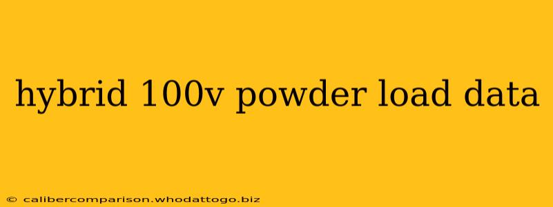 hybrid 100v powder load data