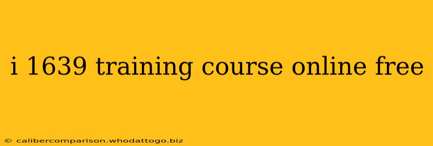 i 1639 training course online free