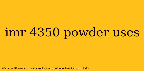 imr 4350 powder uses