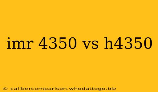 imr 4350 vs h4350