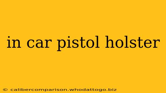 in car pistol holster