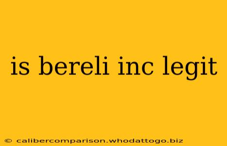 is bereli inc legit