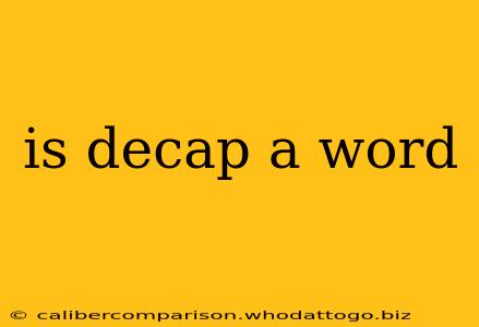 is decap a word