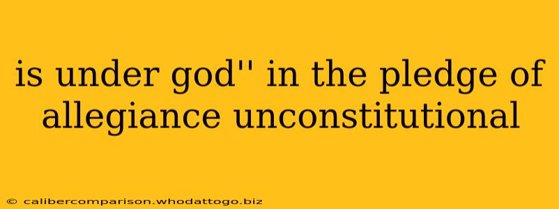 is under god'' in the pledge of allegiance unconstitutional