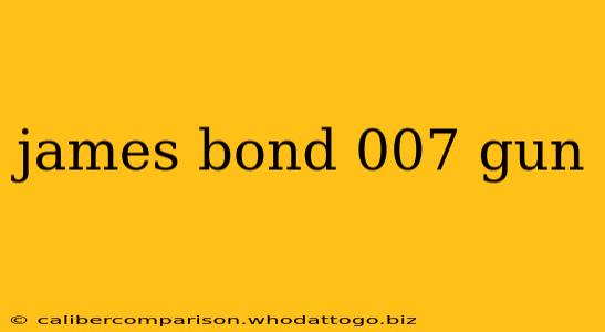 james bond 007 gun