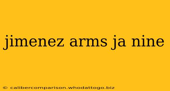 jimenez arms ja nine